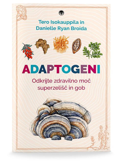Naslovnica knjige Adaptogeni avtorjev Tera Isokauppila in Danielle Ryan Broida, prevod Jerneja Zorana.