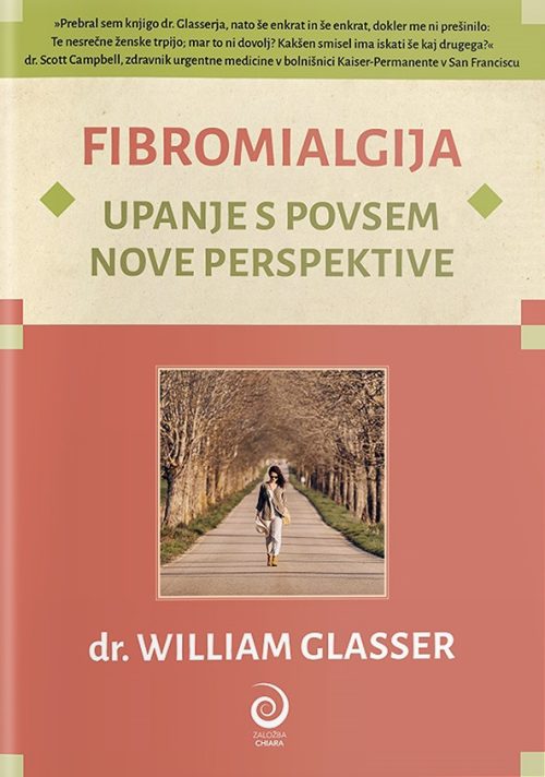 Naslovnica knjige Fibromialgija: Upanje s povsem nove perspektive avtorja dr. Williama Glassera.