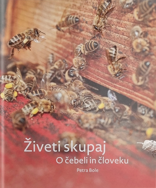 Naslovnica knjige Živeti skupja: O čebeli in človeku avtorice Petre Bole