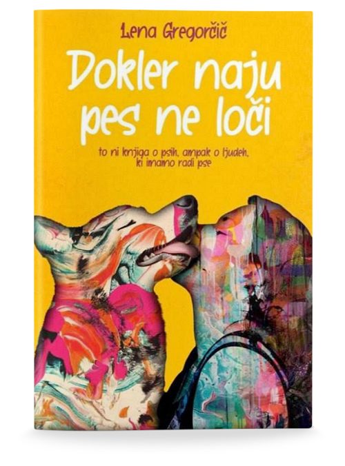 Naslovnica knjige Dokler naju pes ne loči avtorice Lene Gregorčič