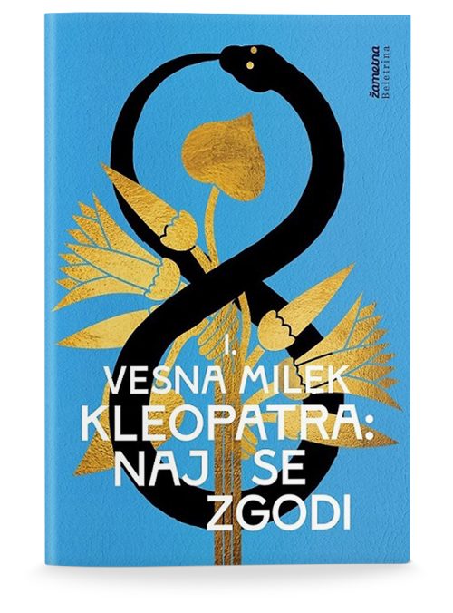 Naslovnica knjige Kleopatra: Naj se zgodi avtorice Vesne Milek