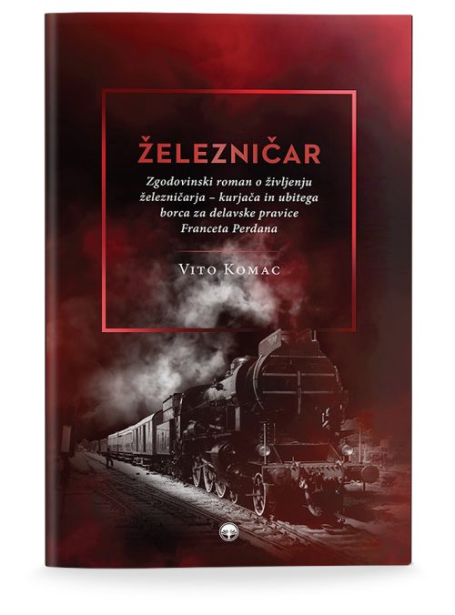 Naslovnica knjige Železničar avtorja Vita Komca