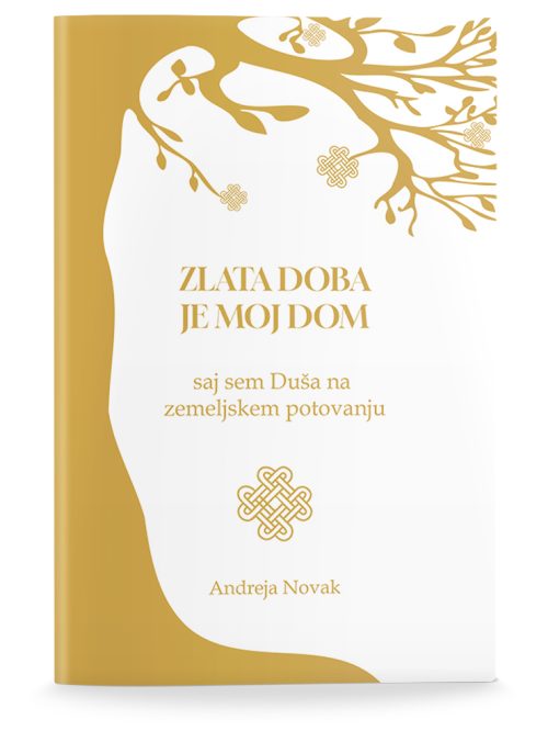 Naslovnica knjige Zlata doba je moj dom avtorice Andreje Novak