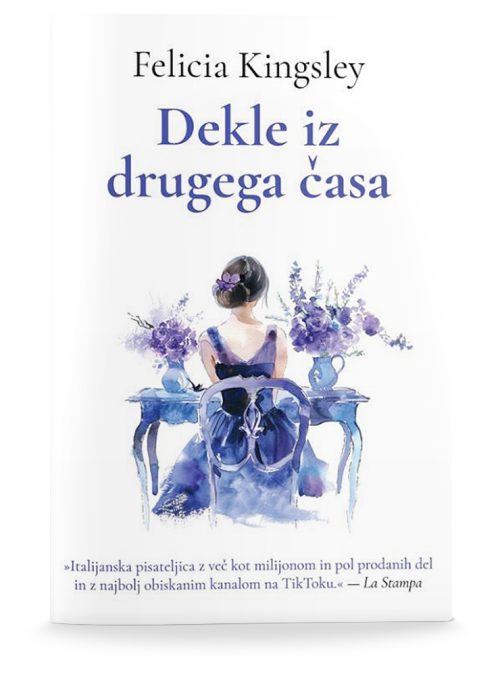 Naslovnica knjige Dekle iz drugega časa avtorice Felicie Kingsley