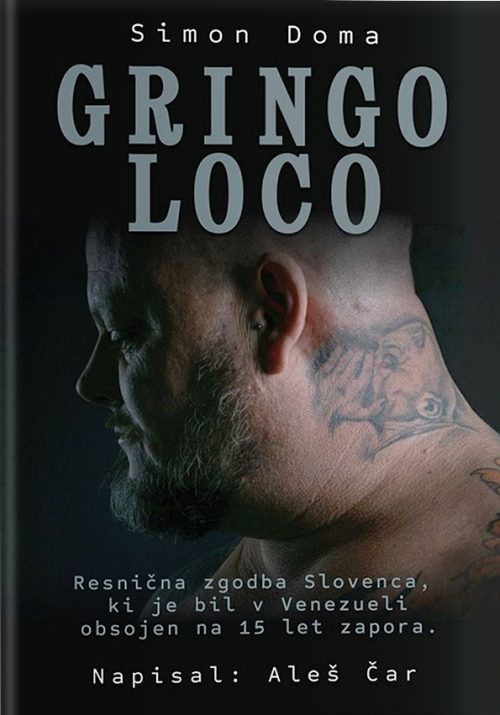 Naslovnica knjige Gringo Loco avtorjev Simona Dome in Aleša Čara