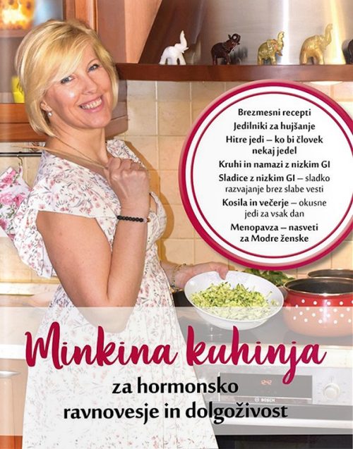 Naslovnica knjige Minkina kuhinja za hormonsko ravnovesje in dolgoživost avtorice Minke Gantar