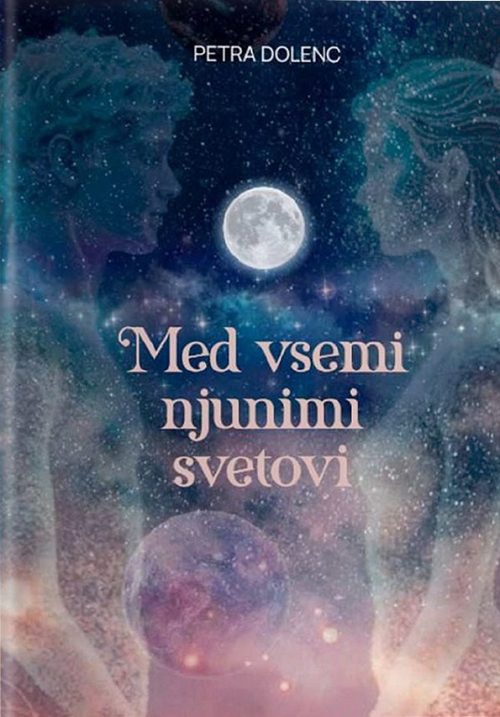 Naslovnica knjige Med vsemi njunimi svetovi avtorice Petre Dolenc