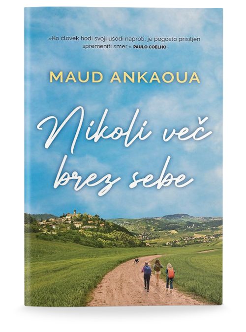 Naslovnica knjige Nikoli več brez sebe avtorice Maud Ankaoua