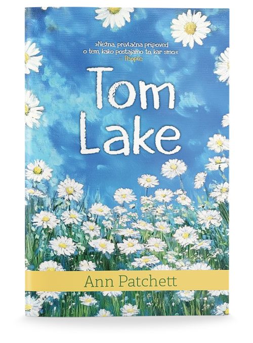 Naslovnica knjige Tom Lake avtorice Ann Patchett
