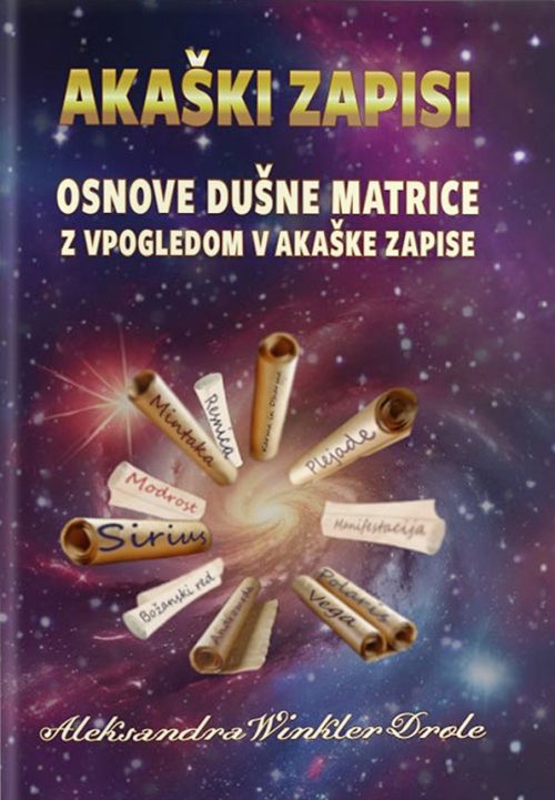Naslovnica knjige Akaški zapisi: Osnove dušne matrice avtorice Aleksandre Winkler Drole