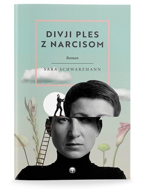 Naslovnica knjige Divji ples z narcisom avtorice Sare Schwarzmann