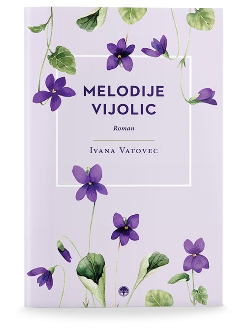 Naslovnica knjige Melodije vijolic avtorice Ivane Vatovec