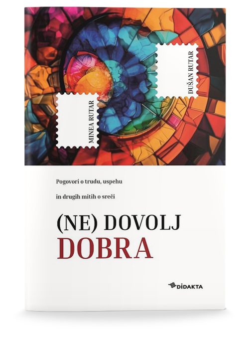 Naslovnica knjige (Ne) dovolj dobra avtorjev Minee in Dušana Rutarja
