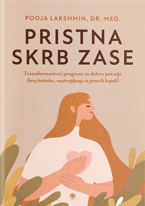 Naslovnica knjige Pristna skrb zase avtorice Pooje Lakshmin