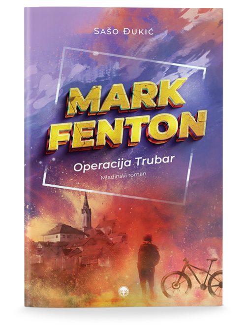 Naslovnica knjige Mark Fenton: Operacija Trubar avtorja Saša Đukića