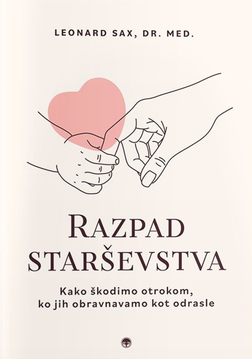 Naslovnica knjige Razpad starševstva avtorja Leonarda Saxa