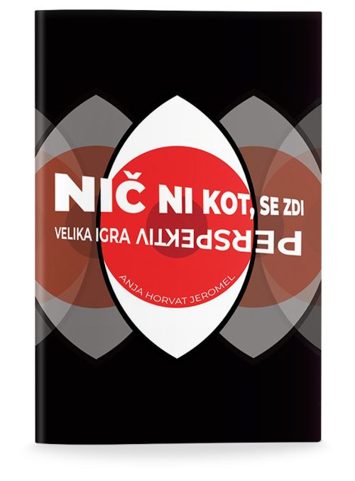 Naslovnica knjige Nič ni, kot se zdi avtorice Anje Horvat Jeromel