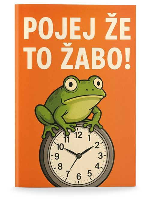 Naslovnica knjige Pojej že to žabo! avtorja Briana Tracyja