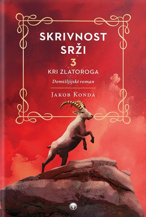 Naslovnica knjige Skrivnost Srži 3: Kri zlatoroga avtorja Jakoba Konde