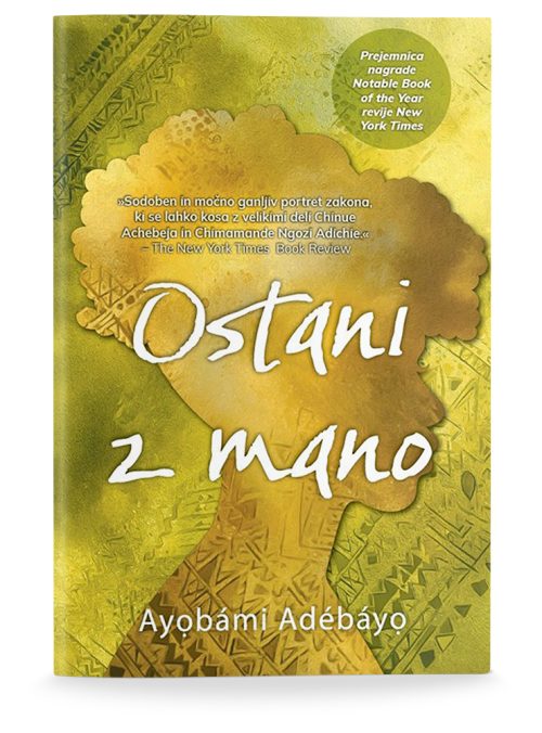 Naslovnica knjige Ostani z mano avtorice Ayobami Adebayo