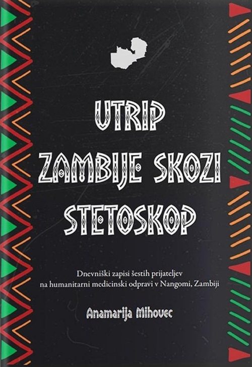 Naslovnica knjige Utrip Zambije skozi stetoskop avtorice Anamarije Mihovec