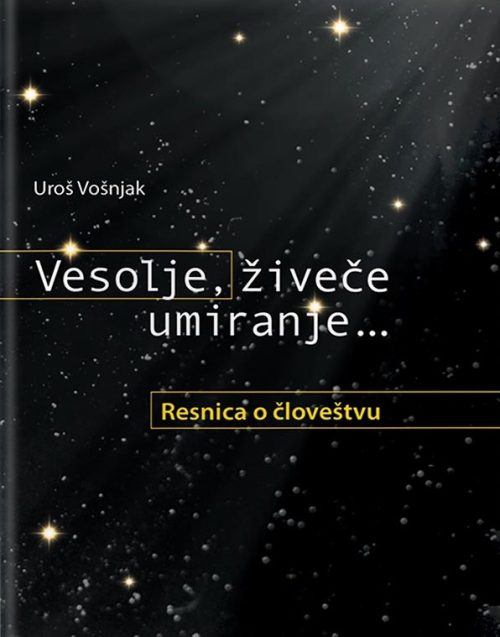 Naslovnica knjige Vesolje, živeče umiranje... avtorja Uroša Vošnjaka