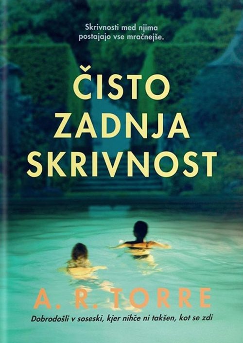 Naslovnica knjige Čisto zadnja skrivnost avtorice A. R. Torre