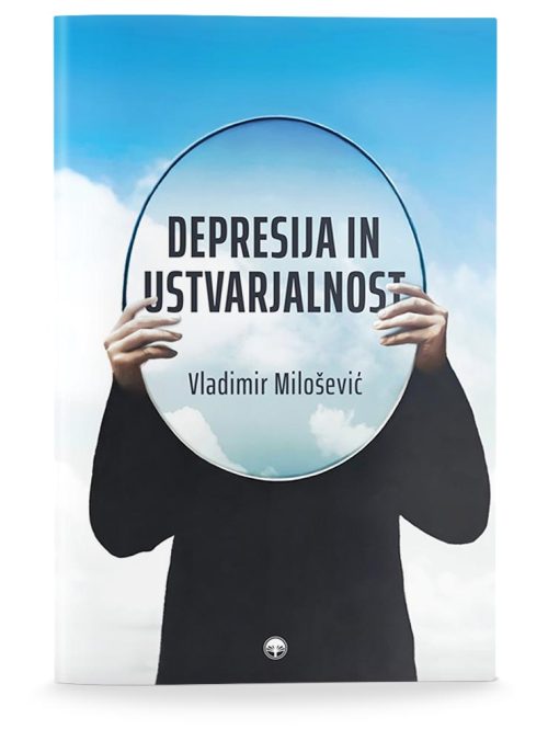 Naslovnica knjige Depresija in ustvarjalnost avtorja Vladimira Miloševića