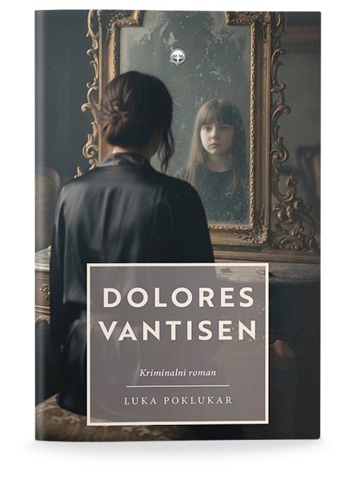Naslovnica knjige Dolores VanTisen avtorja Luka Poklukarja