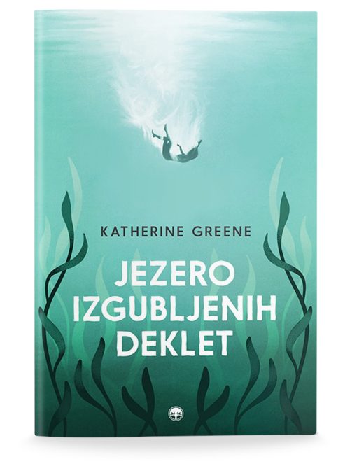 Naslovnica knjige Jezero izgubljenih deklet avtorice Katherine Greene