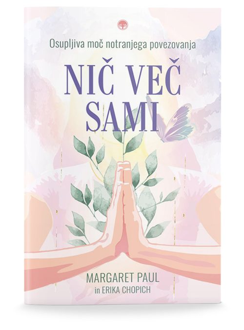 Naslovnica knjige Nič več sami avtoric Margaret Paul in Erike Chopich