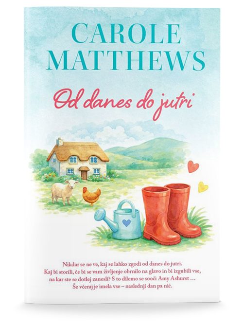 Naslovnica knjige Od danes do jutri avtorice Carole Matthews