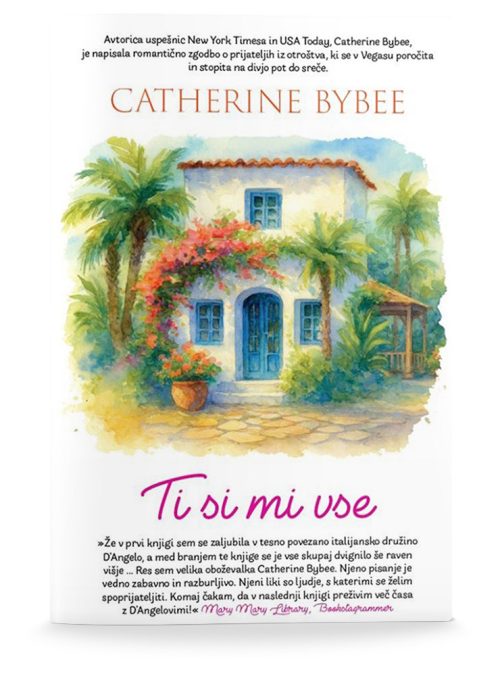 Naslovnica knjige Ti si mi vse avtorice Catherine Bybee