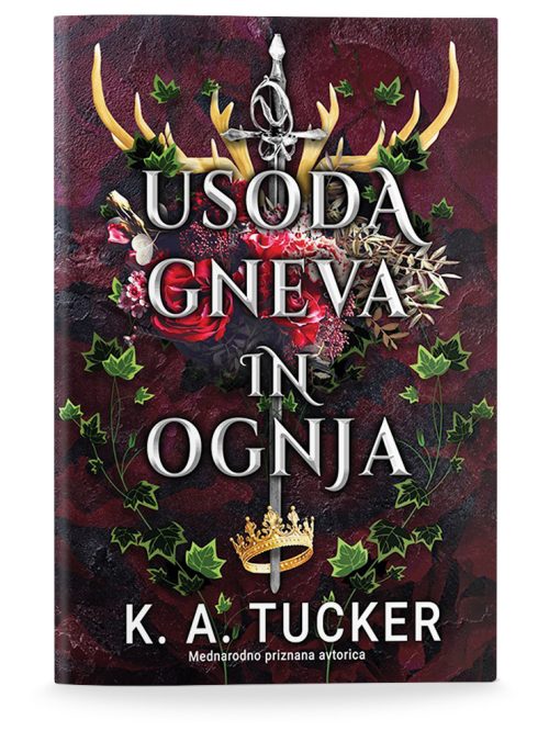 Naslovnica knjige Usoda gneva in ognja avtorice K. A. Tucker