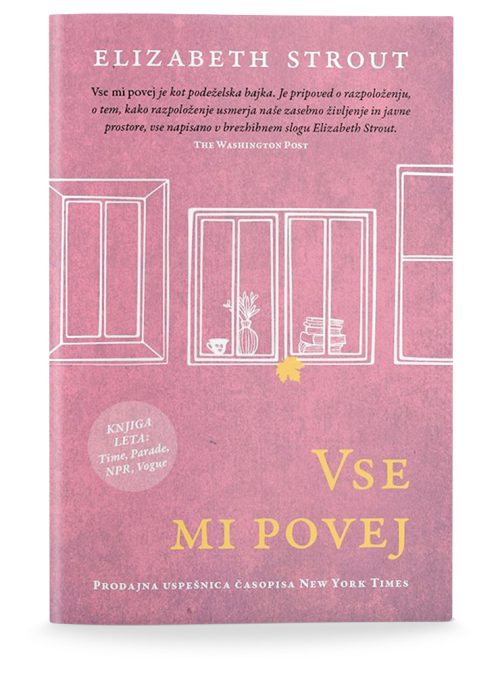 Naslovnica knjige Vse mi povej avtorice Elizabeth Strout