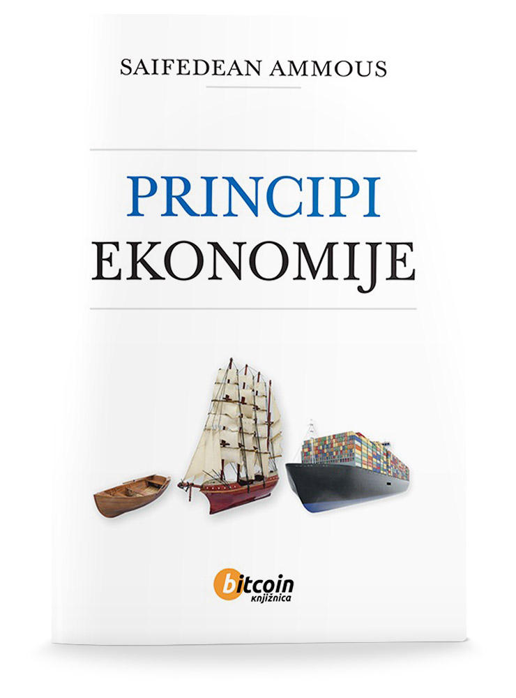 Saifedean Ammous: PRINCIPI EKONOMIJE