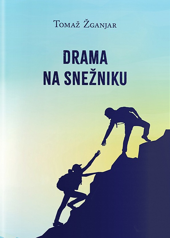 Tomaž Žganjar: DRAMA NA SNEŽNIKU