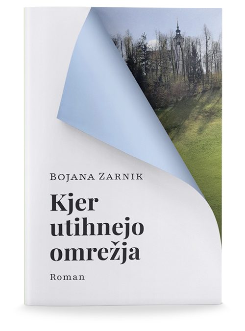 Naslovnica knjige Kjer utihnejo omrežja avtorice Bojane Zarnik