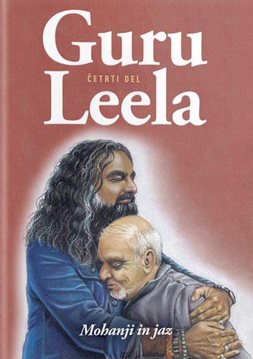 Naslovnica knjige Guru Leela 4 - Mohanji in jaz avtorja Mohanjija