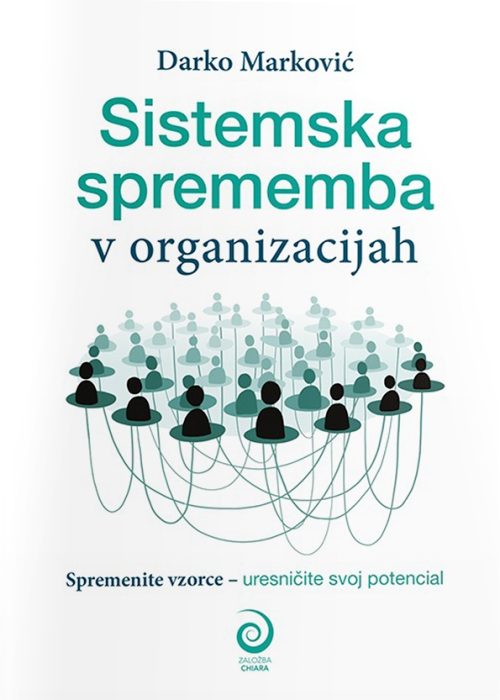 Naslovnica knjige Sistemska sprememba v organizacijah avtorja Darka Markovića