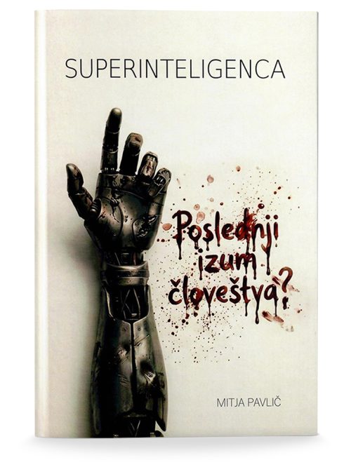 Naslovnica knjige Superinteligenca avtorja Mitja Pavliča