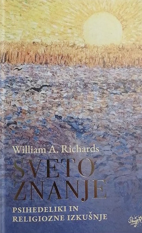 William A. Richards: SVETO ZNANJE: PSIHEDELIKI IN RELIGIOZNE IZKUŠNJE