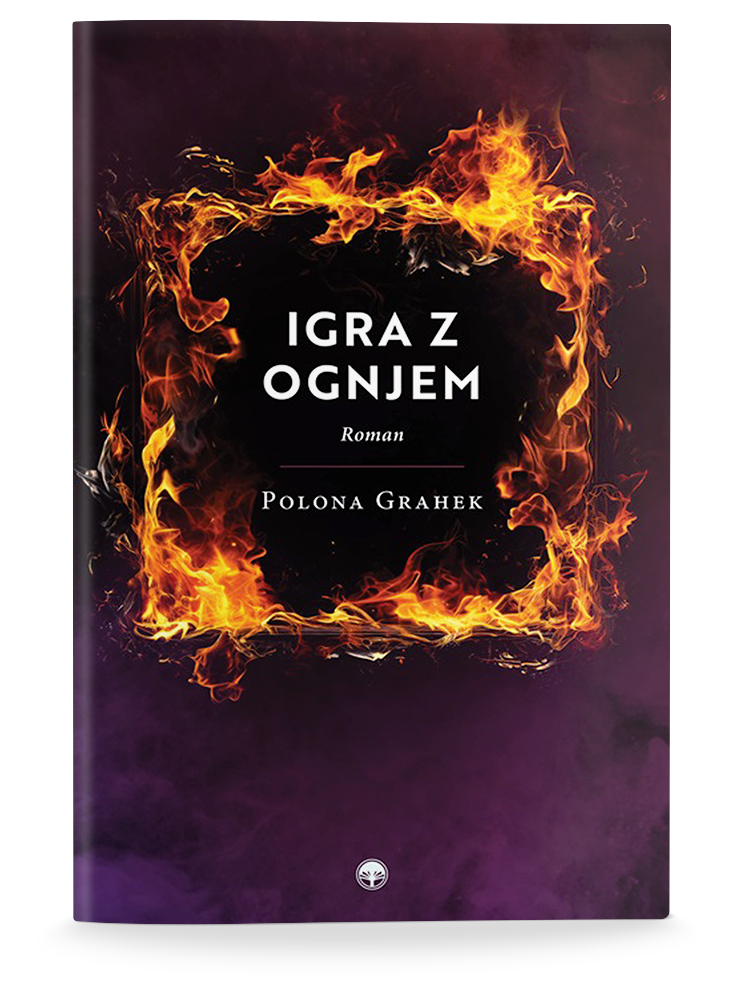 Naslovnica knjige Igra z ognjem avtorice Polone Grahek