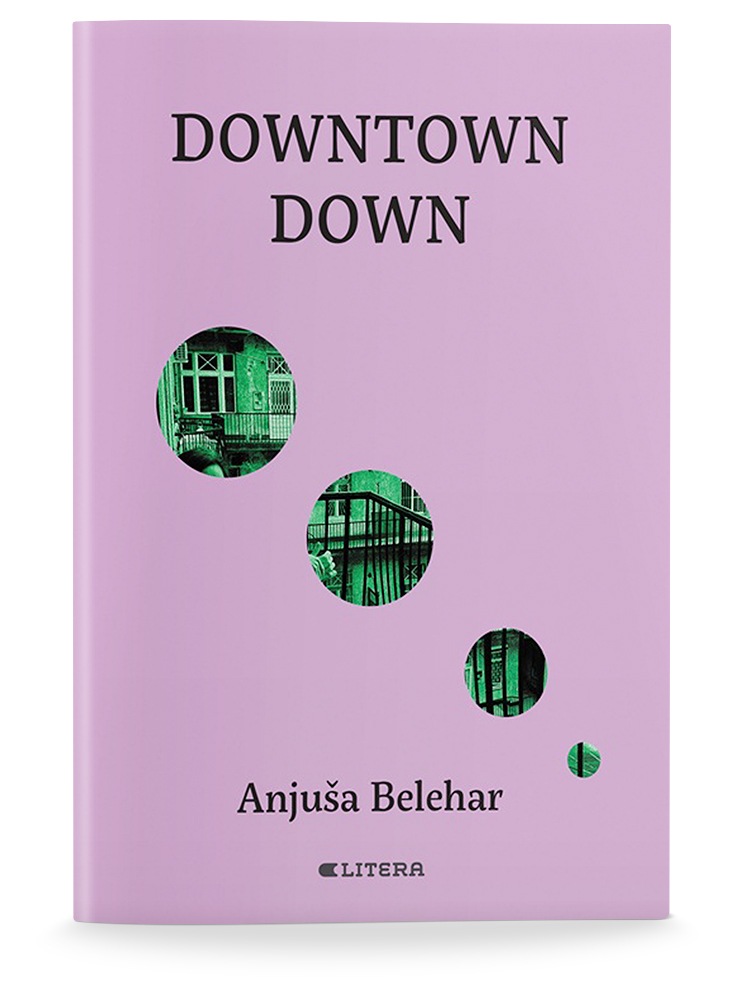 Anjuša Belehar: DOWNTOWN DOWN