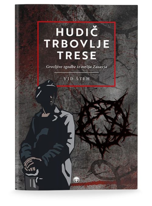 Naslovnica knjige Hudič Trbovlje trese avtorja Vida Šteha